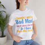 Unisex Jersey Short Sleeve Tee, "Bad Mood"