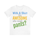 Unisex Jersey Short Sleeve Tee, "Awesome"