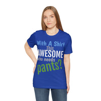 Unisex Jersey Short Sleeve Tee, "Awesome"