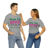 Unisex Jersey Short Sleeve Tee, "Advice"