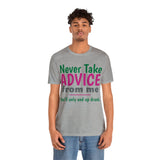 Unisex Jersey Short Sleeve Tee, "Advice"