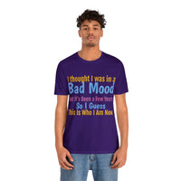 Unisex Jersey Short Sleeve Tee, "Bad Mood"