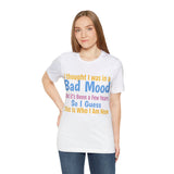 Unisex Jersey Short Sleeve Tee, "Bad Mood"