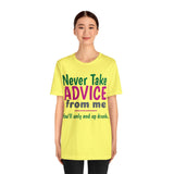 Unisex Jersey Short Sleeve Tee, "Advice"