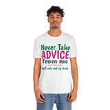 Unisex Jersey Short Sleeve Tee, "Advice"