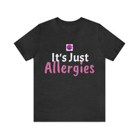 Unisex Jersey Short Sleeve Tee, "Allergies"