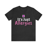 Unisex Jersey Short Sleeve Tee, "Allergies"