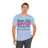 Unisex Jersey Short Sleeve Tee, "Advice"