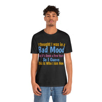 Unisex Jersey Short Sleeve Tee, "Bad Mood"