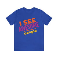 Unisex Jersey Short Sleeve Tee, "Awesome People"