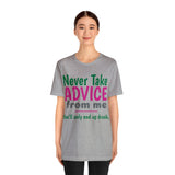 Unisex Jersey Short Sleeve Tee, "Advice"