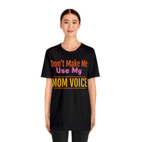 Unisex Jersey Short Sleeve Tee, "Mom Voice"