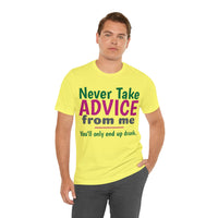 Unisex Jersey Short Sleeve Tee, "Advice"