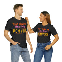 Unisex Jersey Short Sleeve Tee, "Mom Voice"