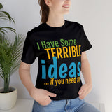 Unisex Jersey Short Sleeve Tee, "Terrible"