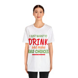 Unisex Jersey Short Sleeve Tee, "Bad Choices"