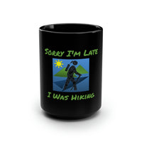 Large Black "I Was Hiking" Mug 15oz