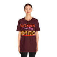 Unisex Jersey Short Sleeve Tee, "Mom Voice"