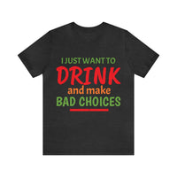 Unisex Jersey Short Sleeve Tee, "Bad Choices"