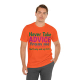 Unisex Jersey Short Sleeve Tee, "Advice"