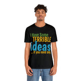 Unisex Jersey Short Sleeve Tee, "Terrible"