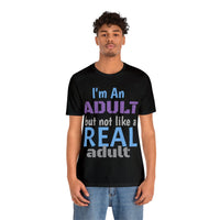 Unisex "Real Adult" Jersey Short Sleeve Tee