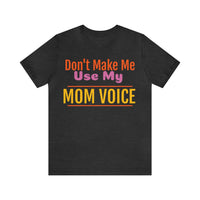 Unisex Jersey Short Sleeve Tee, "Mom Voice"