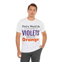 Unisex Jersey Short Sleeve Tee, "Poetry"