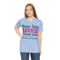 Unisex Jersey Short Sleeve Tee, "Advice"