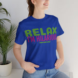 Unisex Jersey Short Sleeve Tee, "Hilarious"