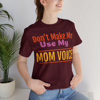 Unisex Jersey Short Sleeve Tee, "Mom Voice"