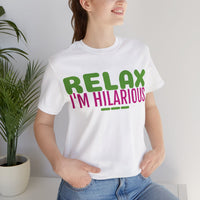 Unisex Jersey Short Sleeve Tee, "Hilarious"