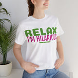 Unisex Jersey Short Sleeve Tee, "Hilarious"