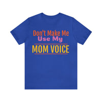 Unisex Jersey Short Sleeve Tee, "Mom Voice"