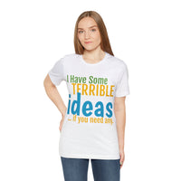 Unisex Jersey Short Sleeve Tee, "Terrible"