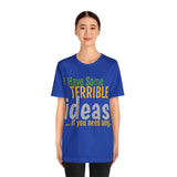 Unisex Jersey Short Sleeve Tee, "Terrible"