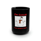 Large Black "I'm Cooler" Mug 15oz