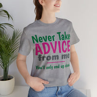 Unisex Jersey Short Sleeve Tee, "Advice"