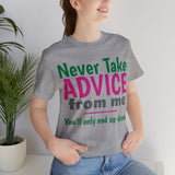 Unisex Jersey Short Sleeve Tee, "Advice"