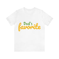 Unisex Jersey Short Sleeve Tee, "Dad's Favorite"