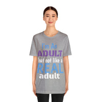 Unisex "Real Adult" Jersey Short Sleeve Tee