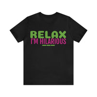 Unisex Jersey Short Sleeve Tee, "Hilarious"