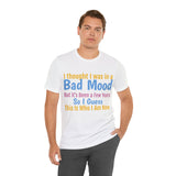 Unisex Jersey Short Sleeve Tee, "Bad Mood"