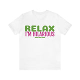 Unisex Jersey Short Sleeve Tee, "Hilarious"