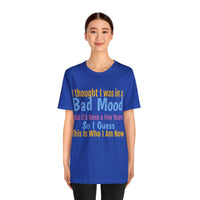 Unisex Jersey Short Sleeve Tee, "Bad Mood"