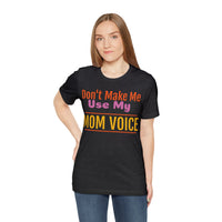 Unisex Jersey Short Sleeve Tee, "Mom Voice"