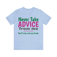 Unisex Jersey Short Sleeve Tee, "Advice"