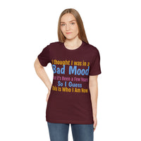 Unisex Jersey Short Sleeve Tee, "Bad Mood"