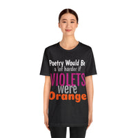 Unisex Jersey Short Sleeve Tee, "Poetry"