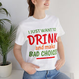 Unisex Jersey Short Sleeve Tee, "Bad Choices"